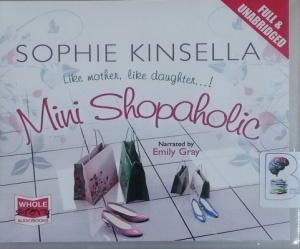 Mini Shopaholic written by Sophie Kinsella performed by Emily Gray on CD (Unabridged)